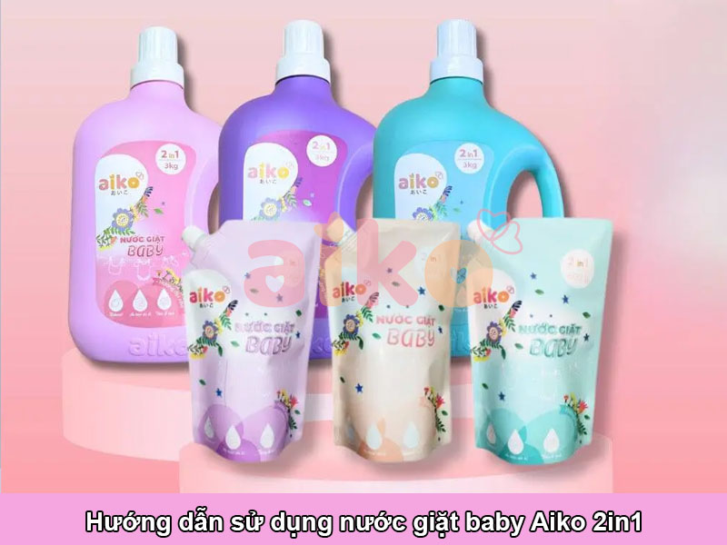 Hướng dẫn sử dụng nước giặt baby Aiko 2in1